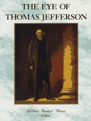 Beispielbild fr The Eye of Thomas Jefferson: Exhibition zum Verkauf von SecondSale