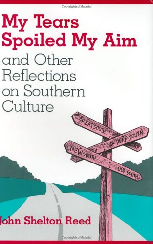 9780826208866: My Tears Spoiled My Aim: And Other Reflections on Southern Culture