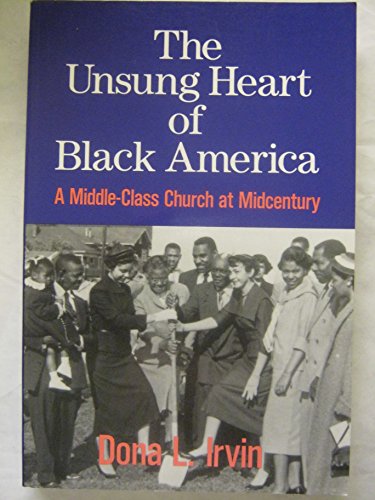 Beispielbild fr The Unsung Heart of Black America: Middle-class Church at Midcentury zum Verkauf von Kennys Bookshop and Art Galleries Ltd.