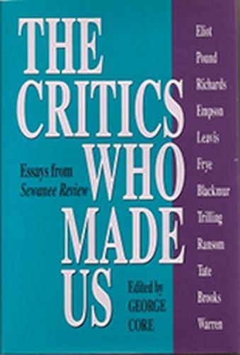 Beispielbild fr The Critics Who Made Us: Essays from Sewanee Review (Volume 1) zum Verkauf von Sequitur Books