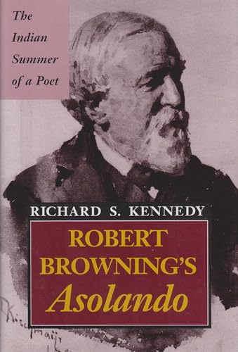 Imagen de archivo de Robert Browning's Asolando The Indian Summer of a Poet a la venta por Willis Monie-Books, ABAA
