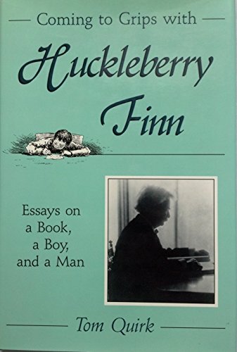 Beispielbild fr Coming to Grips with Huckleberry Finn : Essays on a Book, a Boy, and a Man zum Verkauf von Better World Books