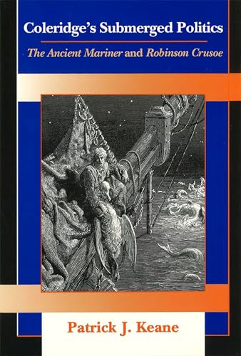 Beispielbild fr Coleridge's Submerged Politics: The Ancient Mariner and Robinson Crusoe zum Verkauf von Pages Past--Used & Rare Books