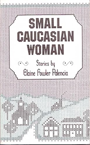 Stock image for Small Caucasian Woman: Stories for sale by Barsoom Books