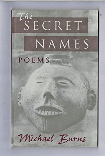 The Secret Names: Poems (9780826209474) by Burns, Michael