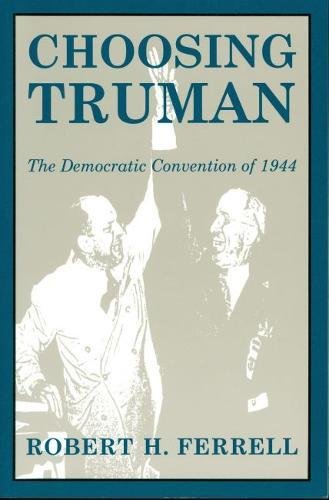 9780826209481: Choosing Truman: The Democratic Convention of 1944