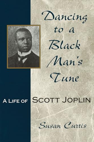 Beispielbild fr Dancing to a Black Man's Tune : A Life of Scott Joplin zum Verkauf von Better World Books