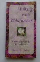 Stock image for Walking With Wildflowers: A Field Guide to the St. Louis Area for sale by SecondSale