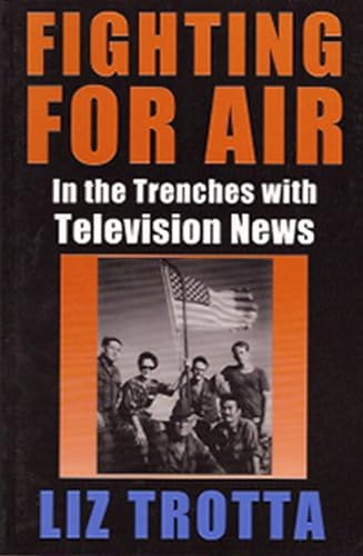 Stock image for Fighting for Air: In the Trenches with Television News for sale by SecondSale