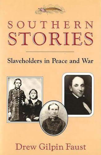 Imagen de archivo de Southern Stories: Slaveholders in Peace and War (Volume 1) a la venta por Ergodebooks