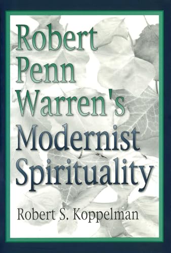 Stock image for Robert Penn Warren's Modernist Spirituality for sale by Virg Viner, Books