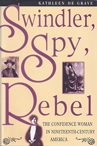 9780826210050: Swindler, Spy, Rebel: Confidence Woman in Nineteenth-century America