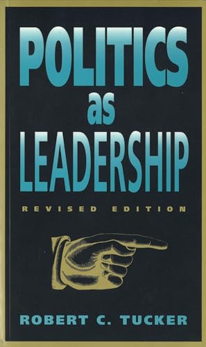 Stock image for Politics as Leadership: Revised Edition (The Paul Anthony Brick Lectures) for sale by SecondSale