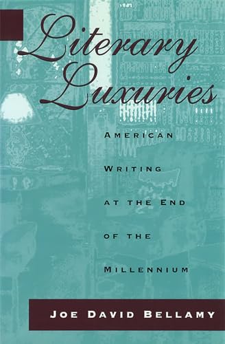 Stock image for Literary Luxuries: American Writing at the End of the Millennium (Volume 1) for sale by Cronus Books