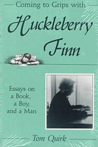 Beispielbild fr Coming to Grips With 'Huckleberry Finn': Essays on a Book, a Boy and a Man zum Verkauf von Antiquariaat Spinoza