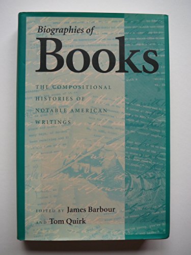 Imagen de archivo de Biographies of Books: The Compositional Histories of Notable American Writings a la venta por HPB-Emerald