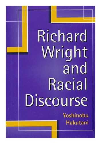 Beispielbild fr Richard Wright and Racial Discourse zum Verkauf von Willis Monie-Books, ABAA