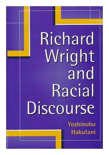 Imagen de archivo de Richard Wright and Racial Discourse a la venta por Willis Monie-Books, ABAA
