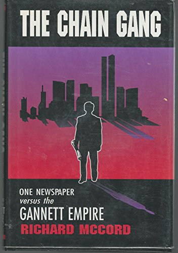 Stock image for The Chain Gang: One Newspaper Versus the Gannett Empire for sale by Discover Books