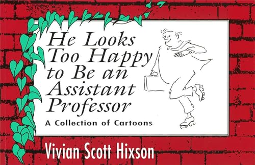 Stock image for He Looks Too Happy to Be an Assistant Professor: A Collection of Cartoons for sale by ThriftBooks-Atlanta