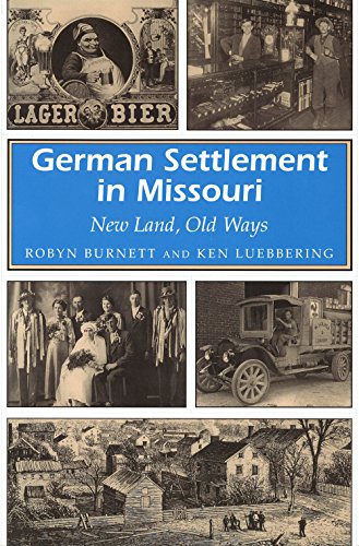 Imagen de archivo de German Settlement in Missouri: New Land, Old Ways (MISSOURI HERITAGE READERS) a la venta por HPB-Emerald