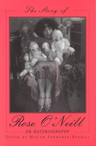 Imagen de archivo de The Story of Rose O'Neill: An Autobiography (Volume 1) a la venta por Rye Berry Books