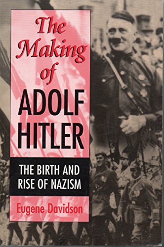 Stock image for The Making of Adolf Hitler: The Birth and Rise of Nazism (Volume 1) for sale by HPB Inc.