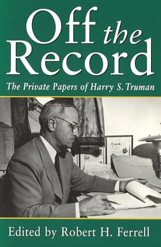 Stock image for Off the Record: The Private Papers of Harry S.Truman for sale by Revaluation Books