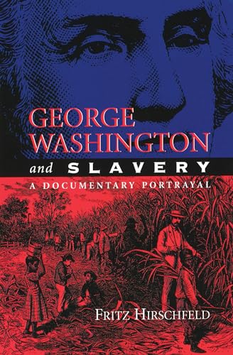 Stock image for George Washington and Slavery: A Documentary Portrayal (Volume 1) for sale by BooksRun