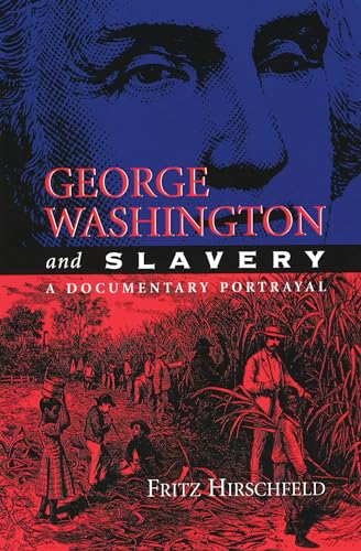 9780826211354: George Washington and Slavery: A Documentary Portrayal (Volume 1)
