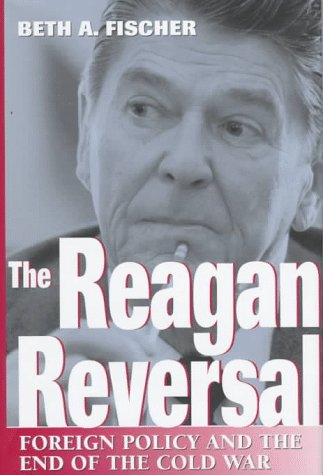 9780826211385: The Reagan Reversal: Foreign Policy and the End of the Cold War