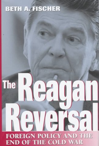 Stock image for The Reagan Reversal: Foreign Policy and the End of the Cold War for sale by Books of the Smoky Mountains