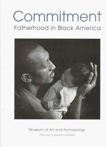 Stock image for Commitment, 1: Fatherhood in Black America for sale by ThriftBooks-Atlanta