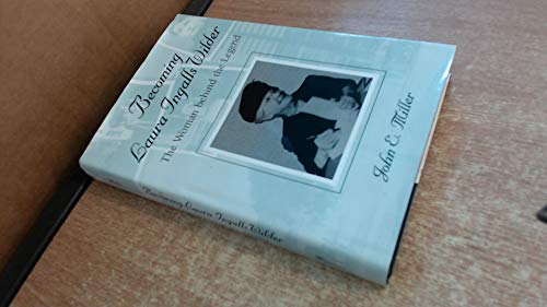 Imagen de archivo de Becoming Laura Ingalls Wilder: The Woman behind the Legend (MISSOURI BIOGRAPHY SERIES) (Volume 1) a la venta por Ergodebooks