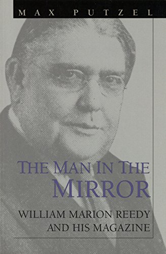 Stock image for The Man in the Mirror: William Marion Reedy and His Magazine for sale by Dunaway Books