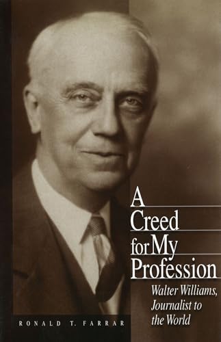 Stock image for A Creed for My Profession : Walter Williams, Journalist to the World for sale by Better World Books