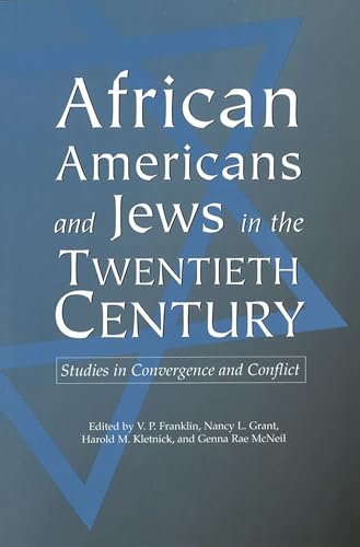 Stock image for African Americans and Jews in the Twentieth Century: Studies in Convergence and Conflict (Volume 1) for sale by GF Books, Inc.