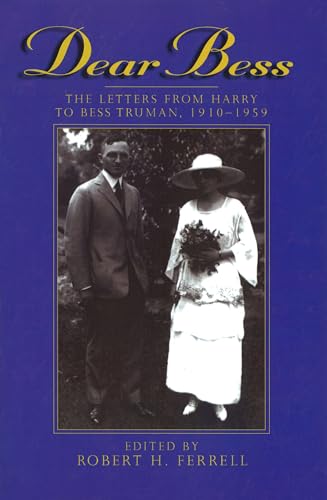 Imagen de archivo de Dear Bess: The Letters from Harry to Bess Truman, 1910-1959 Volume 1 a la venta por ThriftBooks-Atlanta