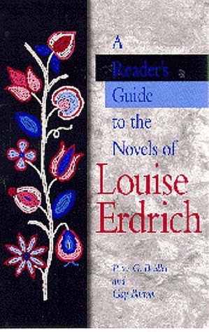 A Reader's Guide to the Novels of Louise Erdrich - Barton, Gaynor, Beidler, Peter G.