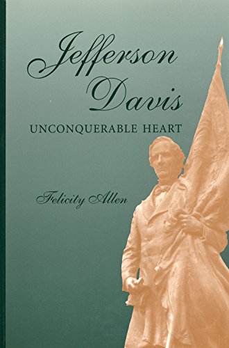 Imagen de archivo de Jefferson Davis, Unconquerable Heart (Shades of Blue and Gray) a la venta por Ergodebooks