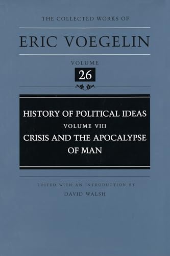 9780826212337: History of Political Ideas: Crisis and the Apocalypse of Man v. 8 (Collected Works of Eric Voegelin): 26