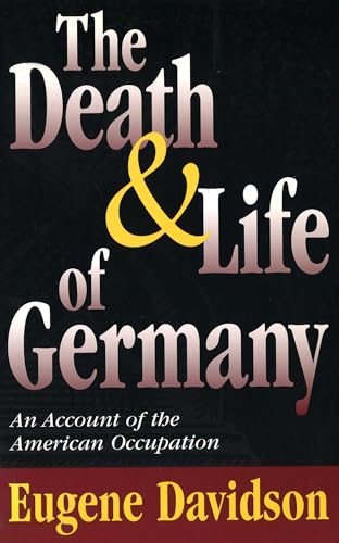 9780826212498: The Death and Life of Germany: An Account of the American Occupation (Volume 1)