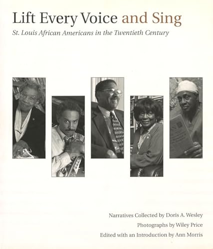 Beispielbild fr Lift Every Voice and Sing: St. Louis African Americans in the Twentieth Century zum Verkauf von Read&Dream