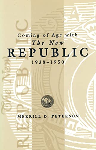 Coming Of Age with The New Republic 1938 - 1950