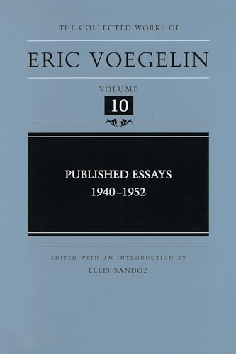 Published Essays: 1940-1952 (Collected Works of Eric Voegelin, Volume 10) (9780826213044) by Eric Voegelin