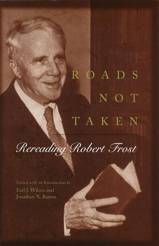 Stock image for Roads Not Taken: Rereading Robert Frost for sale by ThriftBooks-Dallas