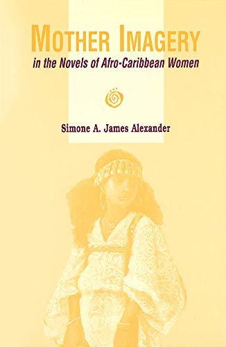 Beispielbild fr Mother Imagery in the Novels of Afro-Caribbean Women zum Verkauf von AwesomeBooks