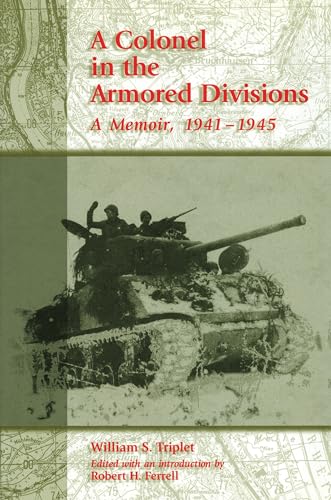 Beispielbild fr A Colonel in the Armored Divisions: A Memoir, 1941-1945 zum Verkauf von Dorothy Meyer - Bookseller