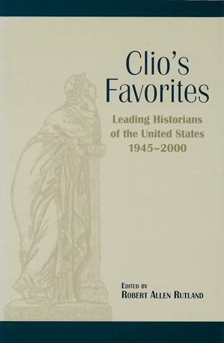 9780826213167: Clio's Favorites: Leading Historians of the United States, 1945-2000