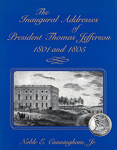 Stock image for The Inaugural Addresses of President Thomas Jefferson, 1801 and 1805 for sale by Munster & Company LLC, ABAA/ILAB